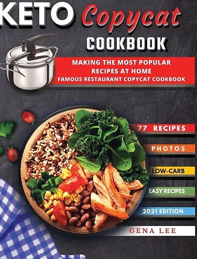 Keto Copycat Recipes: The Most Popular Keto Recipes At Home - Famous Restaurant Copycat Cookbook
