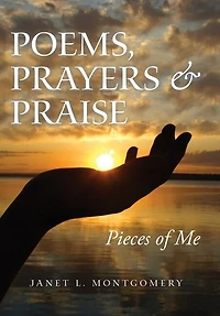 Poems, Prayers & Praise: Pieces of Me
