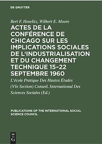 Actes de la conférence de Chicago sur les implications sociales de l'industrialisation et du changement technique 15–22 septembre 1960: Symposium