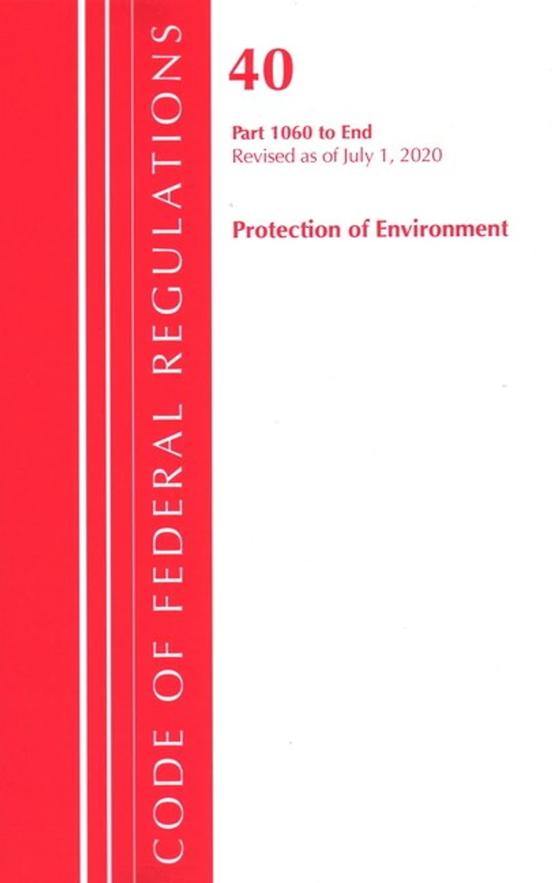 Code Of Federal Regulations, Title 40: Parts 1060-end (protection Of Environment) Tsca Toxic Substances 2020