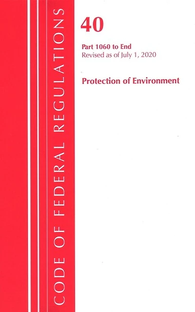 Code Of Federal Regulations, Title 40: Parts 1060-end (protection Of Environment) Tsca Toxic Substances 2020