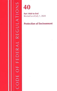 Code Of Federal Regulations, Title 40: Parts 1060-end (protection Of Environment) Tsca Toxic Substances 2020