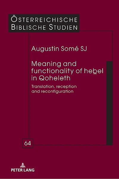 Meaning and functionality of heḇel Qoheleth: Translation, reception reconfiguration