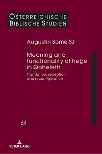 Meaning and functionality of heḇel Qoheleth: Translation, reception reconfiguration