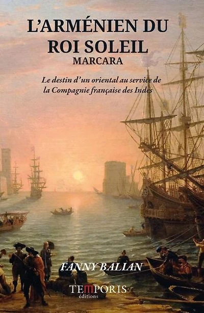 L' Arménien du Roi Soleil: Marcara
