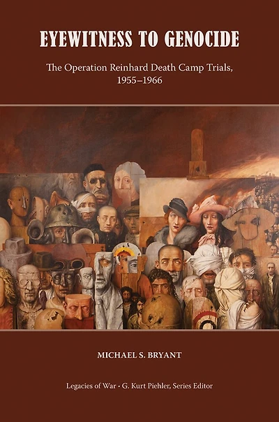 Eyewitness to Genocide: The Operation Reinhard Death Camp Trials
