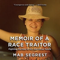 Memoir of a Race Traitor: Fighting Racism the American South