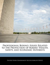 Professional Boxing: Issues Related To The Protection Of Boxers' Health, Safety, And Economic Interests