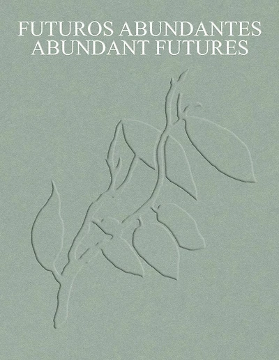 Abundant Futures: Works from the TBA21 Thyssen-Bornemisza Art Contemporary Collection