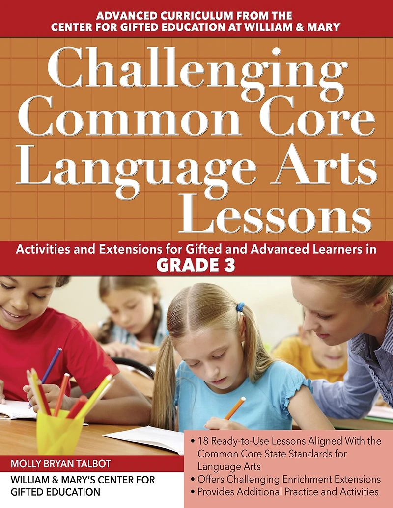 Challenging Common Core Language Arts Lessons: Activities and Extensions for Gifted Advanced Learners Grade 3