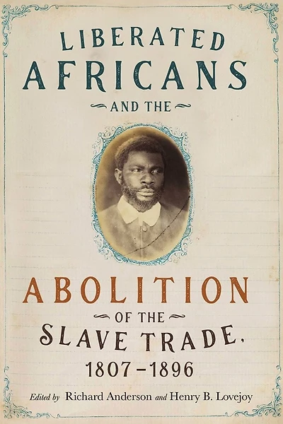Liberated Africans and the Abolition of Slave Trade, 1807-1896