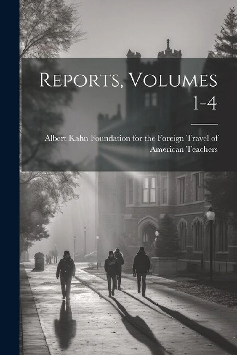 Reports, Volumes 1-4