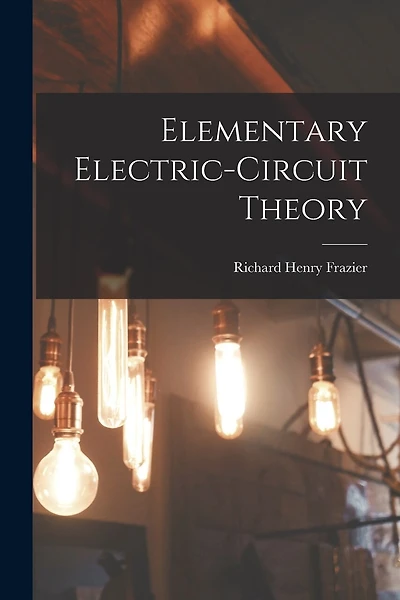 Elementary Electric-circuit Theory