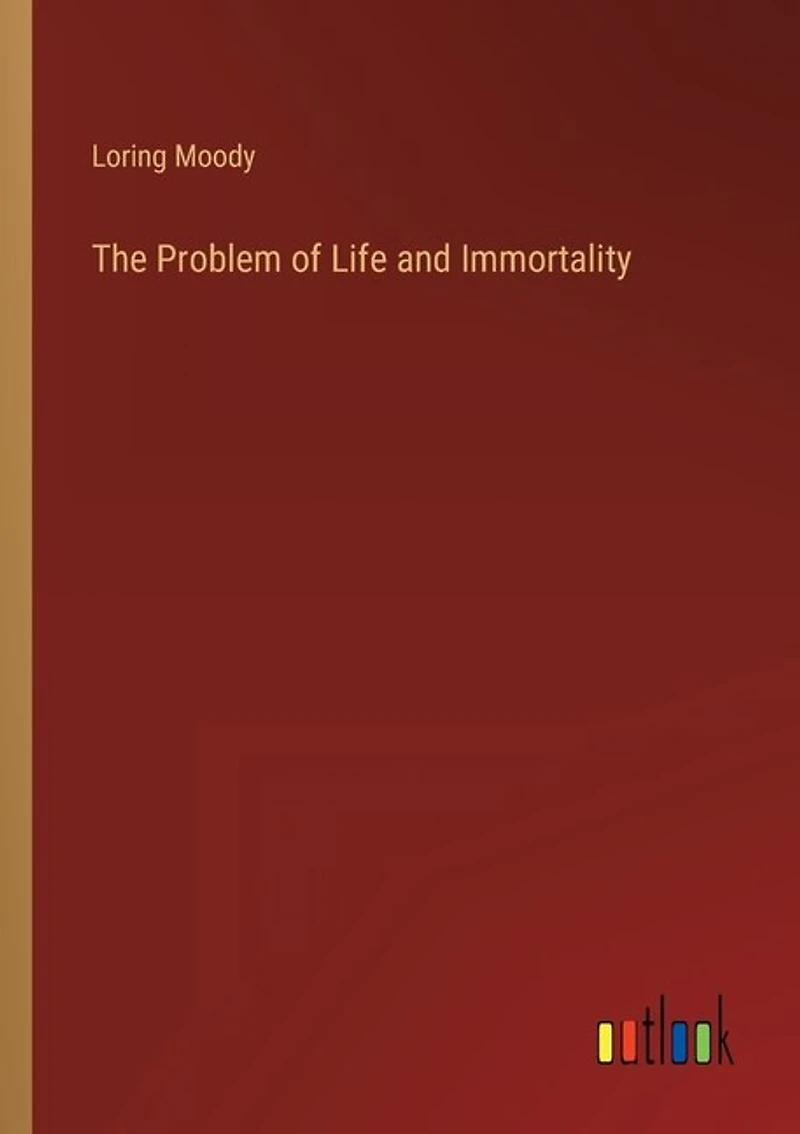 The Problem of Life and Immortality