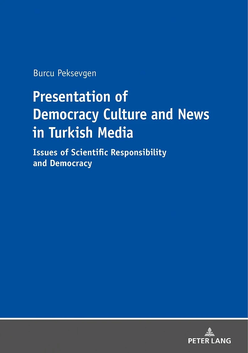 Presentation of Democracy Culture and News Turkish Media: Issues Scientific Responsibility
