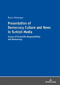 Presentation of Democracy Culture and News Turkish Media: Issues Scientific Responsibility