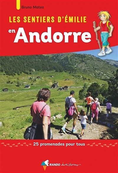 Les sentiers d'Emilie en Andorre: 25 promenades pour tous