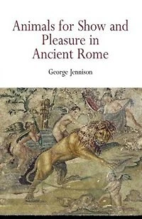Animals for Show and Pleasure in Ancient Rome