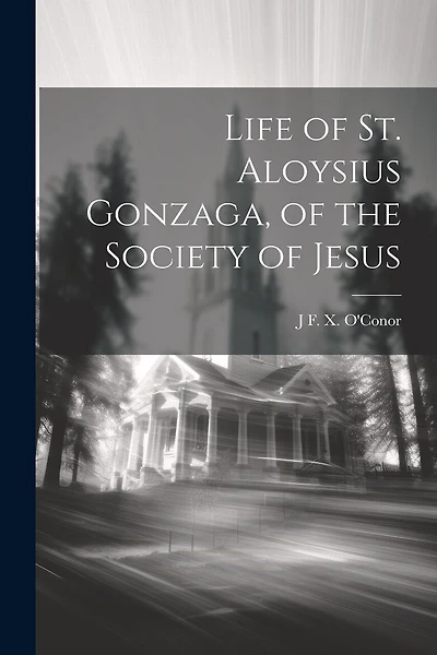 Life of St. Aloysius Gonzaga