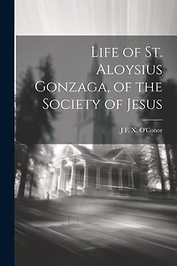 Life of St. Aloysius Gonzaga