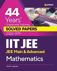 44 Years Chapterwise Topicwise Solved Papers (2022-1979) IIT JEE Mathematics