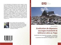Eradication de depotoirs sauvages: Eradication des depotoirs sauvages