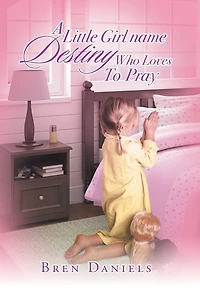 A Little Girl Name Destiny Who Loves To Pray