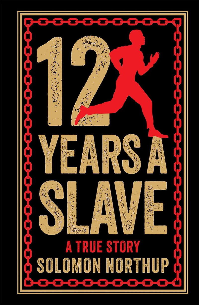 12 Years A Slave: True Story (Deluxe Hardbound Edition)