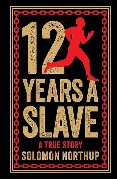 12 Years A Slave: True Story (Deluxe Hardbound Edition)
