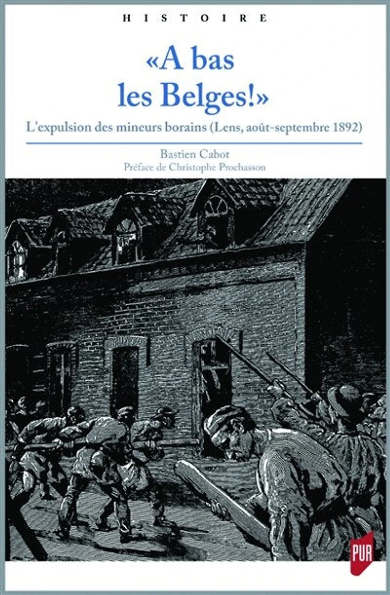 A bas les Belges !: l'expulsion des mineurs borains