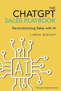 The ChatGPT Sales Playbook: Revolutionizing Sales with AI