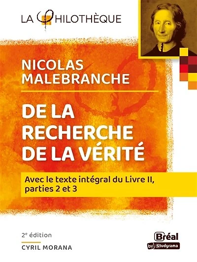 de la recherche vérité, Nicolas Malebranche : avec le texte intégral du livre II (parties 2 et 3): 3)