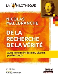 de la recherche vérité, Nicolas Malebranche : avec le texte intégral du livre II (parties 2 et 3): 3)