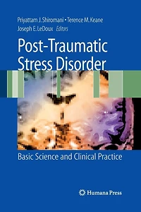 Post-Traumatic Stress Disorder: Basic Science and Clinical Practice