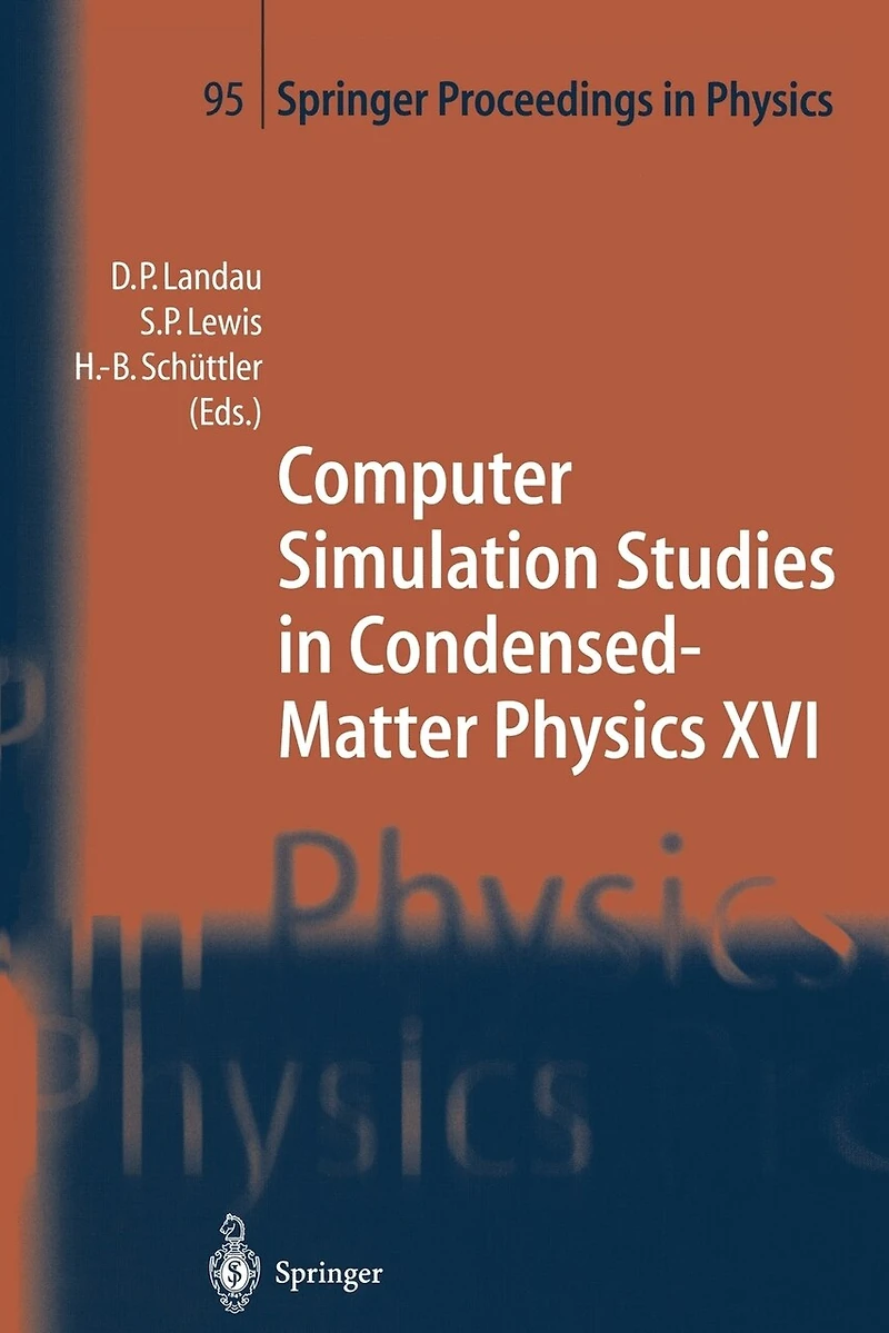 Computer Simulation Studies in Condensed-Matter Physics XVI: Proceedings of the Fifteenth Workshop, Athens, GA, USA, February 24-28, 2003