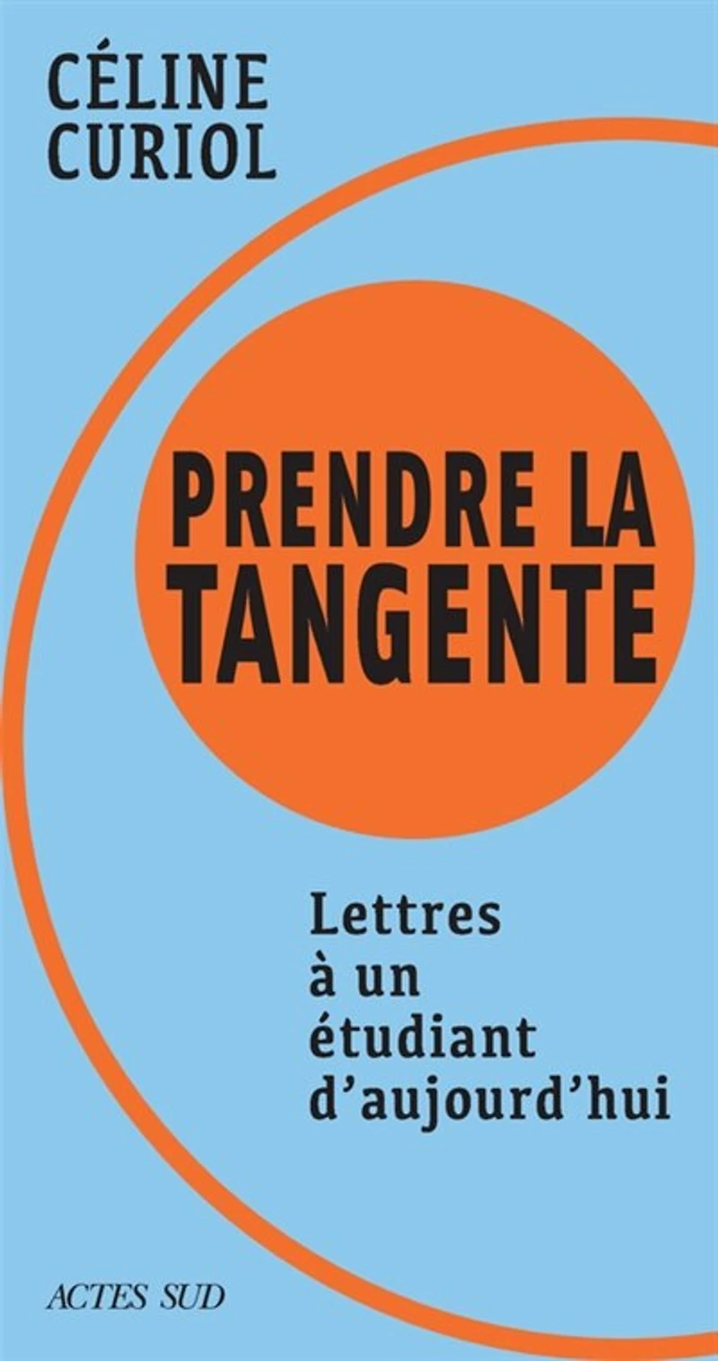 Prendre la tangente: lettres à un étudiant d'aujourd'hui