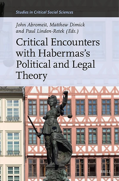 Critical Encounters with Habermas’s Political and Legal Theory