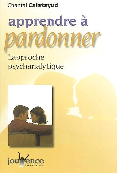 Apprendre à pardonner: l'approche psychanalytique