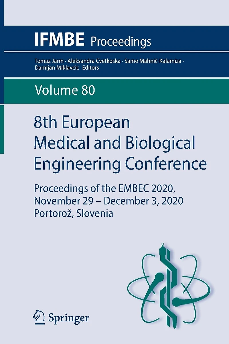 8th European Medical And Biological Engineering Conference: Proceedings Of The Embec 2020, November 29 - December 3, 2020 Portoroa , Slovenia