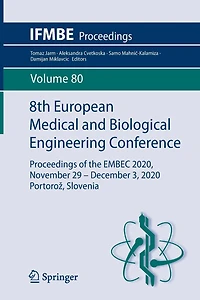 8th European Medical And Biological Engineering Conference: Proceedings Of The Embec 2020, November 29 - December 3, 2020 Portoroa , Slovenia