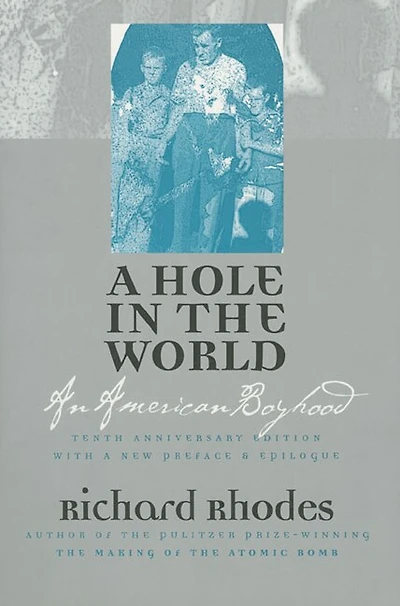 A Hole in the World: An American Boyhood, Tenth Anniversary Edition