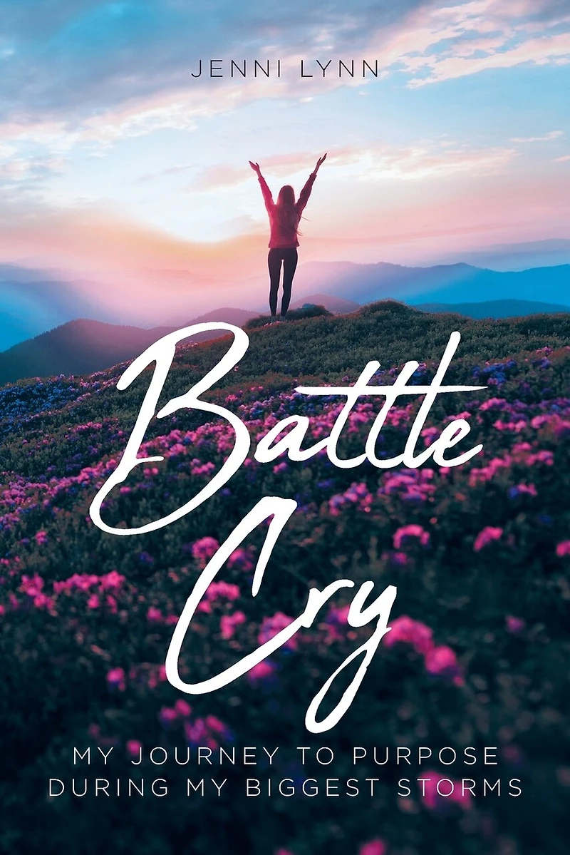 Battle Cry: my journey to purpose during biggest storms