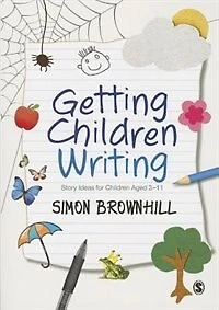 Getting Children Writing: Story Ideas for Aged 3 to 11