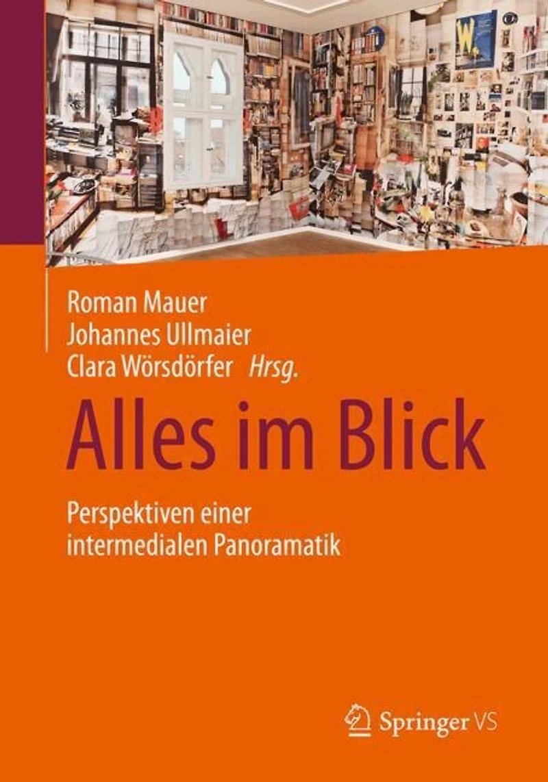 Alles im Blick: Perspektiven einer intermedialen Panoramatik