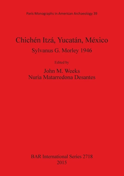 Chichén Itzá, Yucatán, México: Sylvanus G. Morley 1946