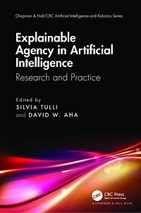 Explainable Agency Artificial Intelligence: Research and Practice