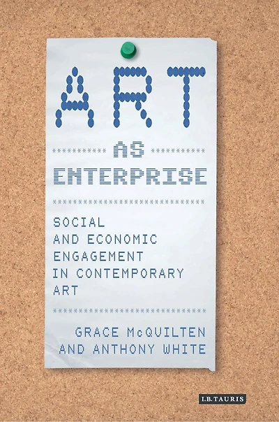 Art as Enterprise: Social and Economic Engagement in Contemporary Art