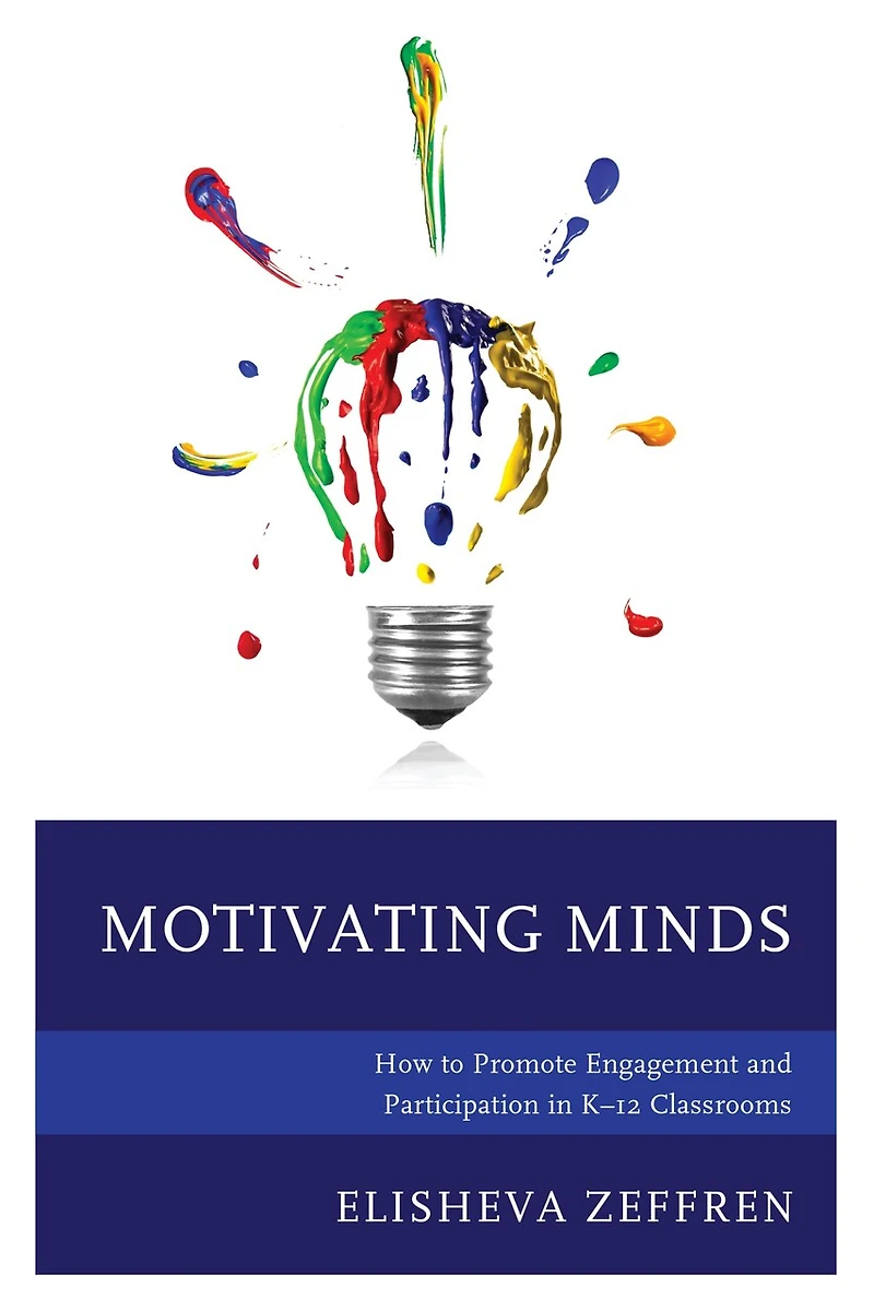 Motivating Minds: How to Promote Engagement and Participation K-12 Classrooms