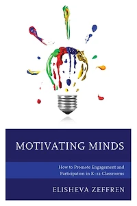 Motivating Minds: How to Promote Engagement and Participation K-12 Classrooms