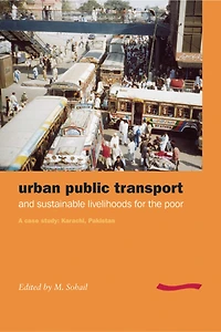 Urban Public Transport And Sustainable Livelihoods For The Poor: A Case Study, Karachi, Pakistan
